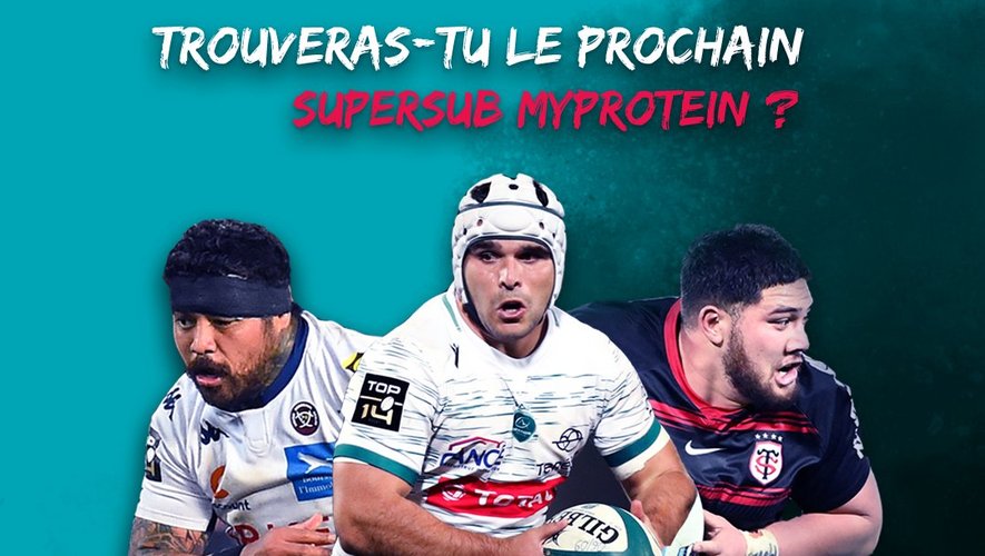 Trouveras-tu le prochain Supersub Myprotein ? - rugbyrama.fr