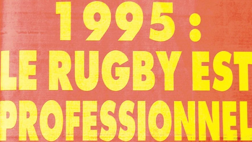 Un jour, une histoire : 1995, le rugby professionnel.