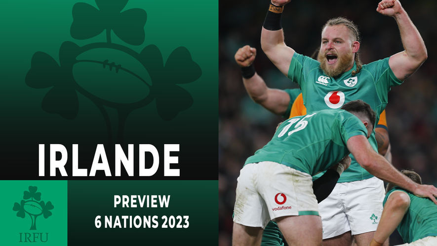 6 Nations 2023 - Le 5e épisode des Previews est consacré à l'Irlande. Favoris de ce Tournoi avec la France, les Verts auront un calendrier plus favorable.