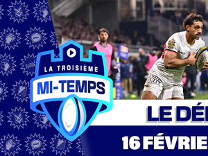 En direct. Top 14 - Venez débriefer la 16ème journée dans la Troisième Mi-Temps !