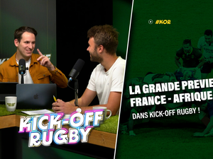 Vidéo. Expérience, émotion, face-à-face, revanche… La grande preview de France – Afrique du Sud de Kick-Off Rugby !