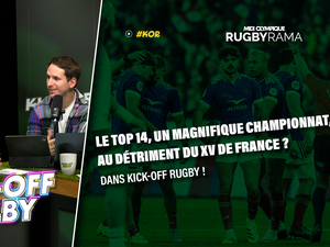 Vidéo. Kick-Off Rugby : le Top 14, un magnifique championnat, au détriment du XV de France ?