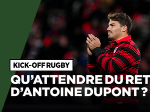 Direct. Qu'attendre du retour d'Antoine Dupont avec le Stade toulousain et le XV de France ? Kick-Off Rugby