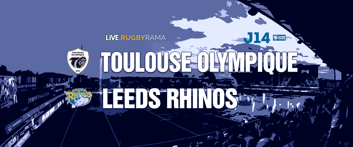 REPLAY. Super League - Malgré une remontée en seconde période, le Toulouse Olympique s’incline contre Leeds Rhinos