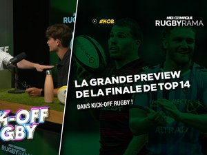 Vidéo. Toulouse - Montpellier en vue, la grande preview de la finale de Top 14 dans Kick-Off Rugby !